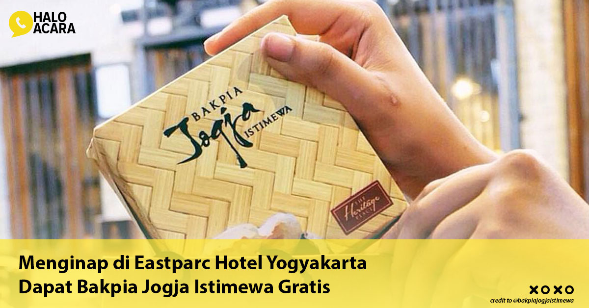 Menginap di Eastparc Hotel Yogyakarta Dapat Bakpia Jogja Istimewa Gratis